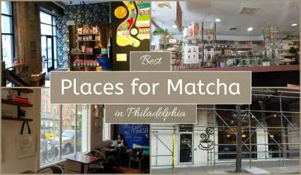 Best Places For Matcha In Philadelphia