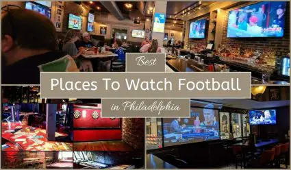 Best Places To Watch Football In Philadelphia